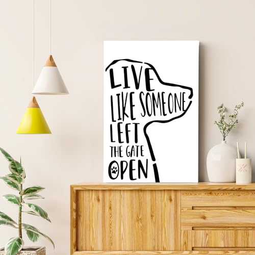 White 24x16 Inch Dog Wall Art Canvas - Live Like Someone Left The Gate Open Framed Decor