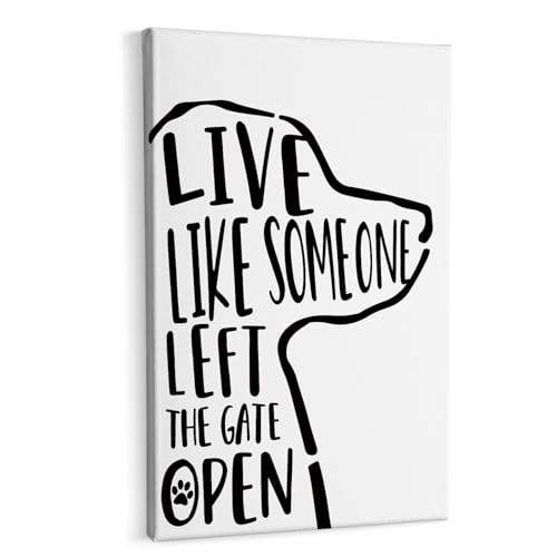 White 24x16 Inch Dog Wall Art Canvas - Live Like Someone Left The Gate Open Framed Decor