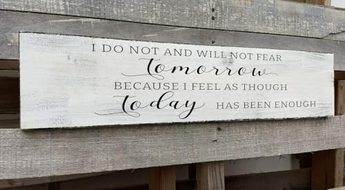 Farmhouse Wood Sign Wall Art - I Do Not and Will Not Fear Tomorrow 6x18 Inch - Rustic Decor