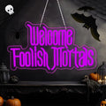 Welcome Foolish Mortals Neon Sign - Halloween Haunted House Decor - USB Powered