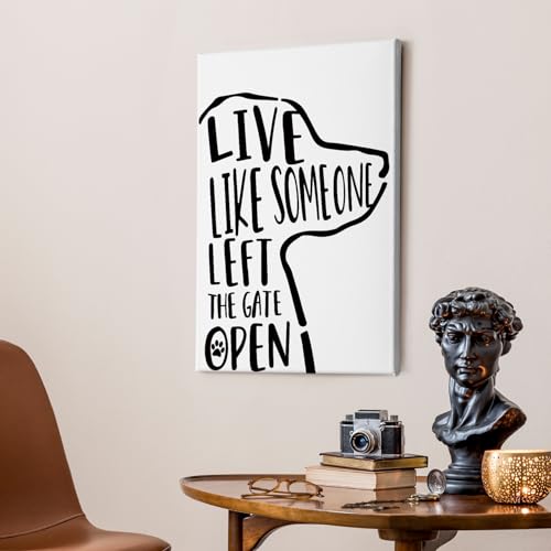 White 24x16 Inch Dog Wall Art Canvas - Live Like Someone Left The Gate Open Framed Decor