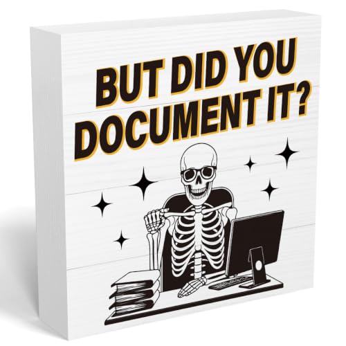 But Did You Document It Sign - Halloween Office Decor Gift - White Skeleton, 5x5 Inches