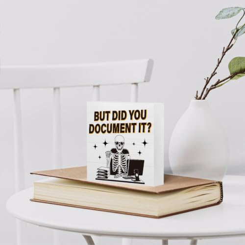 But Did You Document It Sign - Halloween Office Decor Gift - White Skeleton, 5x5 Inches
