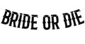 Halloween Bride or Die Banner - Spooky Wedding & Bridal Shower Decorations, Black Glitter