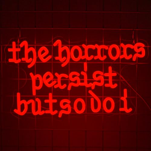 Red The Horrors Persist But So Do I Neon Sign - Gothic Wall Art Light for Bedroom & Game Room