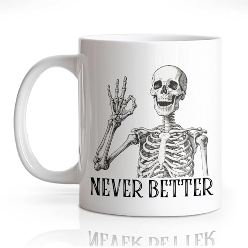 Never Better Funny Mug Halloween Gift for Family & Friends - White02