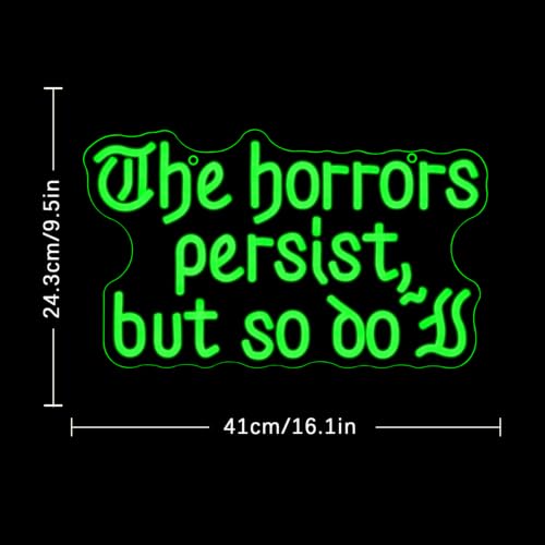 Green The Horrors Persist But So Do I Neon Sign Halloween Decor USB Dimmable