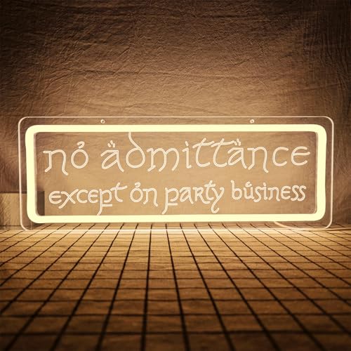 No Admittance Except On Party Business Neon Sign - Hobbit Theme, Wall Decor, Dimmable, Variations Included