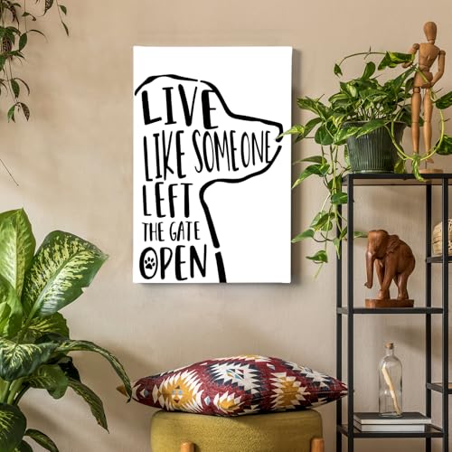 White 24x16 Inch Dog Wall Art Canvas - Live Like Someone Left The Gate Open Framed Decor