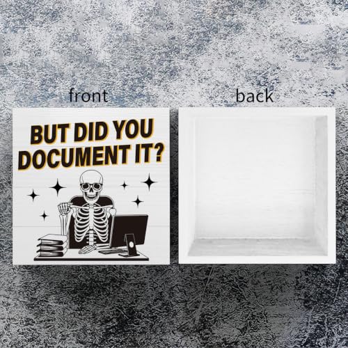 But Did You Document It Sign - Halloween Office Decor Gift - White Skeleton, 5x5 Inches