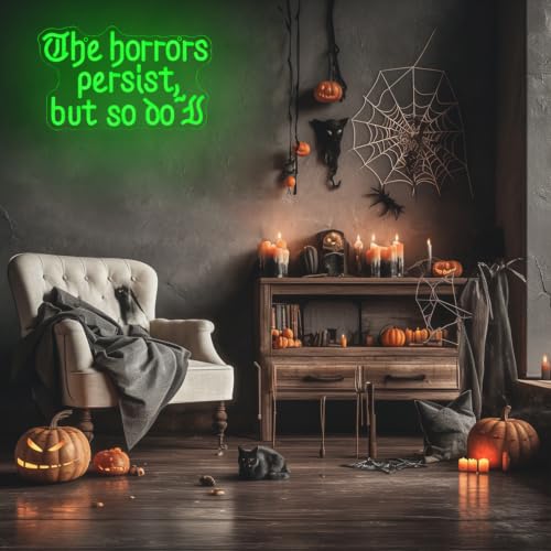 Green The Horrors Persist But So Do I Neon Sign Halloween Decor USB Dimmable