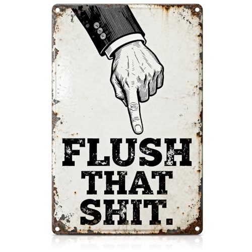Bathroom Metal Tin Sign - Flush That Shit Reminder - Toilet Humor Decor