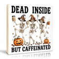 Dead Inside But Caffeinated Wooden Box Sign - Multi-Color Halloween Decor