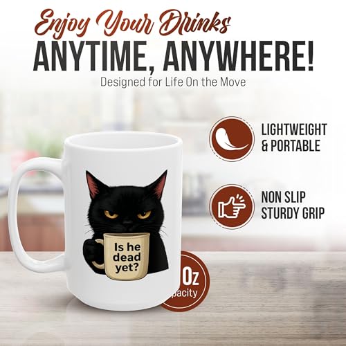 Black Cat Is He Dead Yet Mug 16oz - Funny Cat Lover Coffee Tea Cup