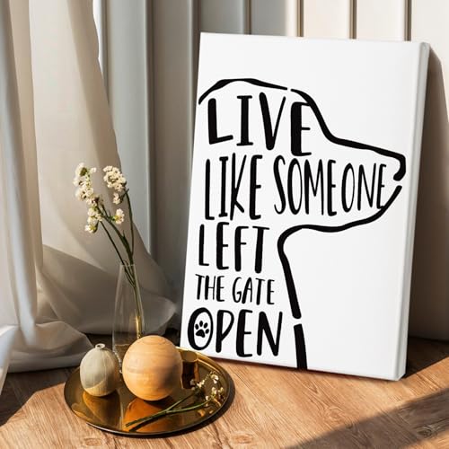 White 24x16 Inch Dog Wall Art Canvas - Live Like Someone Left The Gate Open Framed Decor