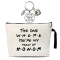 ZHANTUONE The One Where You're My Maid of Honor Cosmetic bag keychain pendant，Bachelorette Party Gifts，Bridesmaid Gift From Bride，Gifts for Maid of Honor Besties Bridesmaid Proposal Gifts