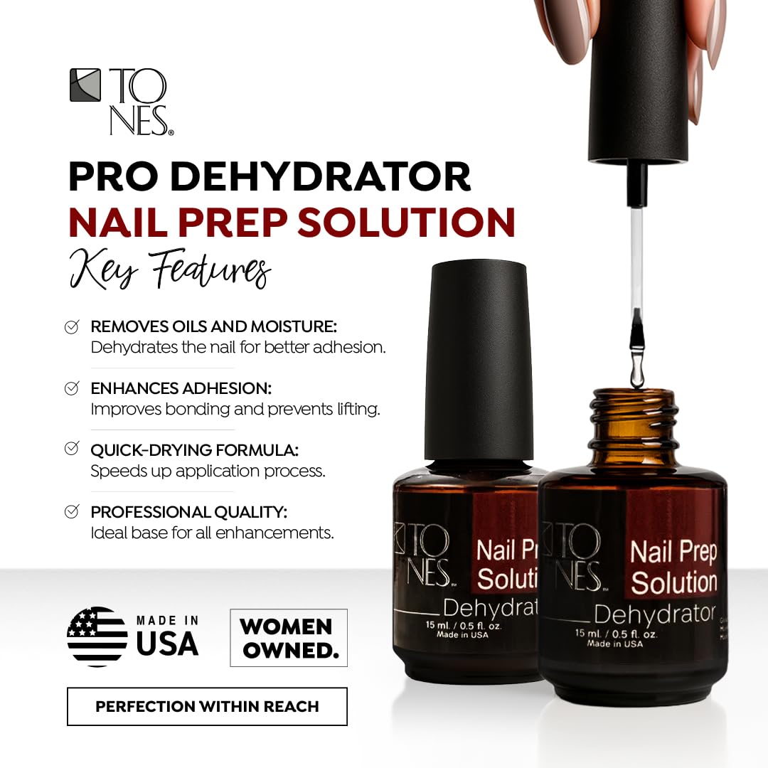 Tones Nail Prep Dehydrator - Maximum Adhesion & pH Balancer for Acrylic, Gel & Dip Powder | Made in USA (0.5 fl Oz / 15 mL)