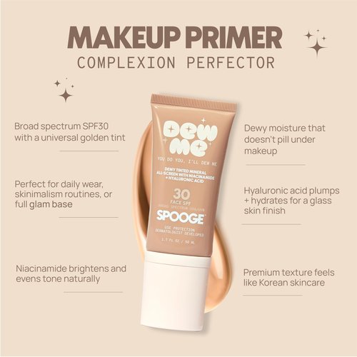 SPOOGE Dew Me Mineral All-Screen - Tinted SPF 30 Face Sunscreen with Hyaluronic Acid + Niacinamide for Golden Glow Dewy Finish - Dermatologist Developed, Makeup Primer Complexion Perfector - (1.7 Oz)