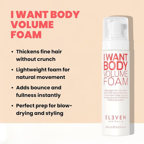 ELEVEN AUSTRALIA I Want Body Volume Foam - Lightweight Mousse for Volume & Lift - 6.8 fl oz