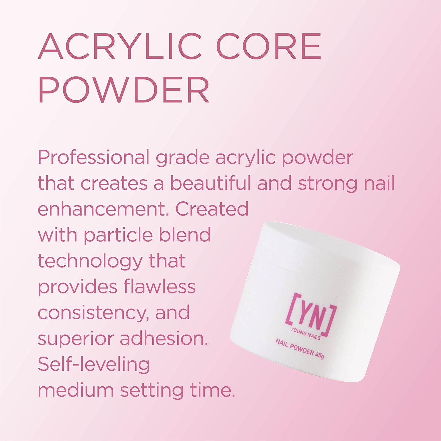 Young Nails Acrylic Core Powder - Professional Self-Leveling Nail Powder for Extensions | Clear, Nude, Pink, White - 45g